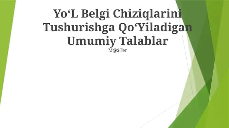 Yo‘L Belgi Chiziqlarini Tushurishga Qo‘Yiladigan Umumiy Talablar 1