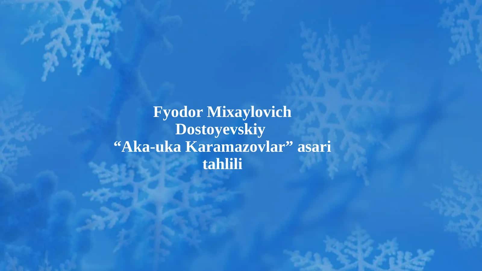 Fyodor Mixaylovich Dostoyevskiy  “Aka-uka Karamazovlar” asari tahlili 1