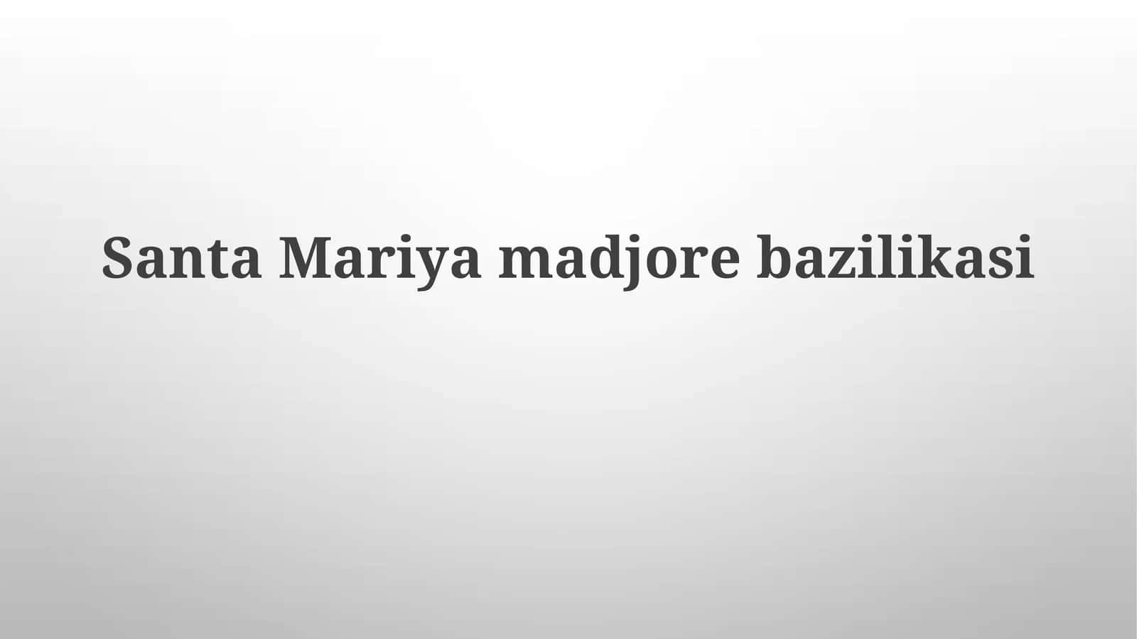 Santa Mariya Majore bazilikasi 1