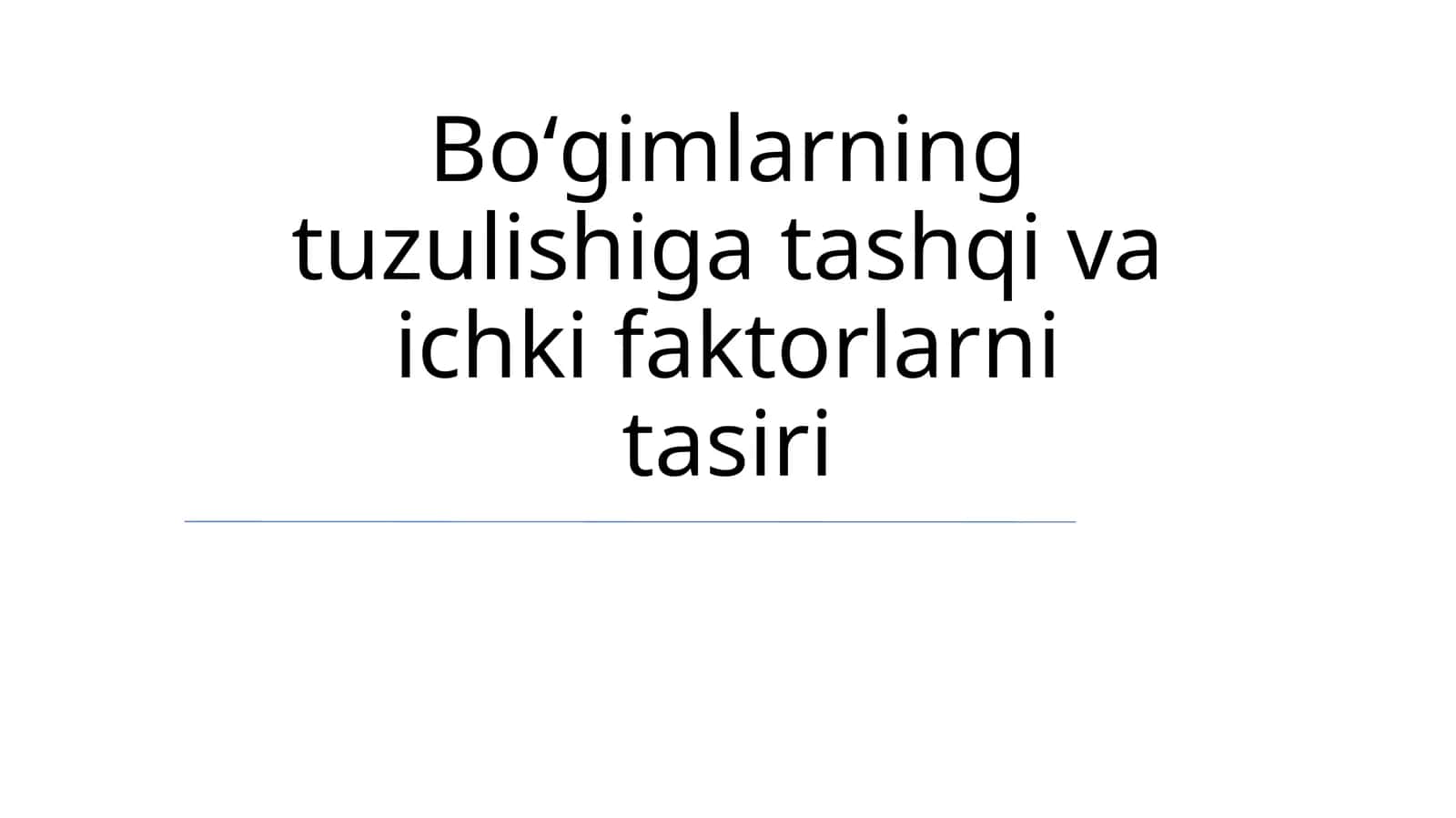 Boʻgimlarning tuzulishiga tashqi va ichki faktorlarni tasiri 1