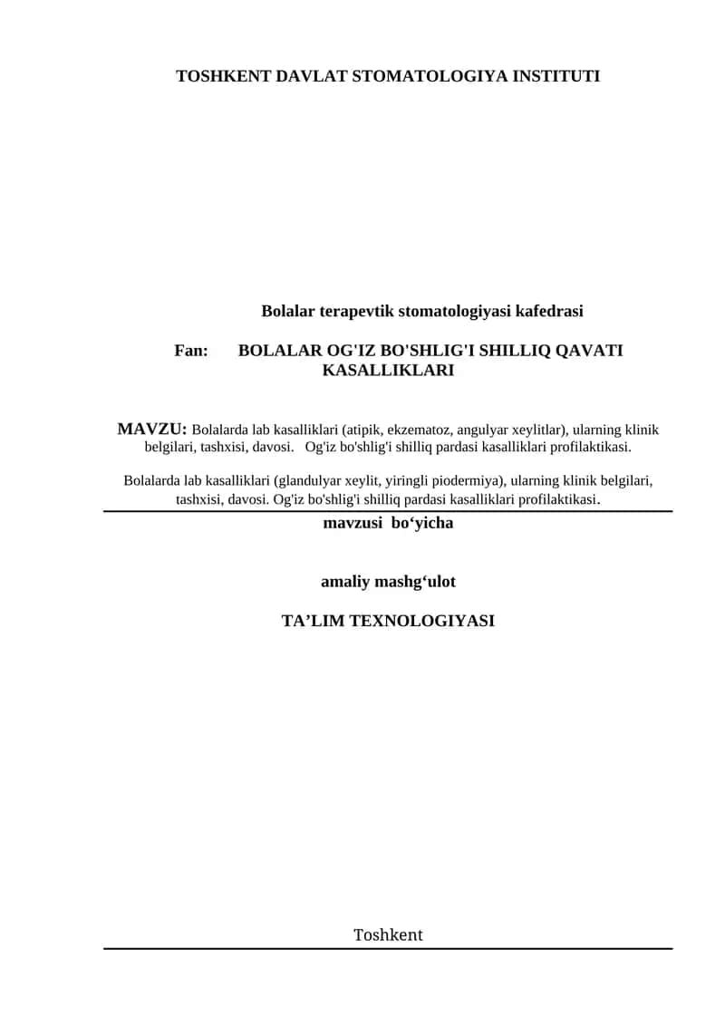 Bolalarda lab kasalliklari (atipik, ekzematoz, angulyar xeylitlar), ularning klinik belgilari, tashxisi, davosi. Og'iz bo'shlig'i shilliq pardasi kasalliklari profilaktikasi 1