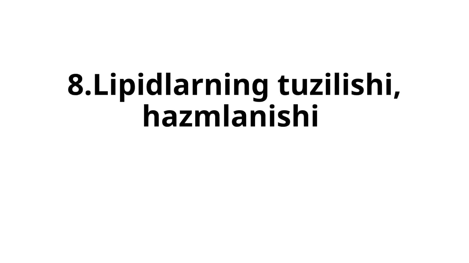 Lipidlarning tuzilishi, hazmlanishi 1