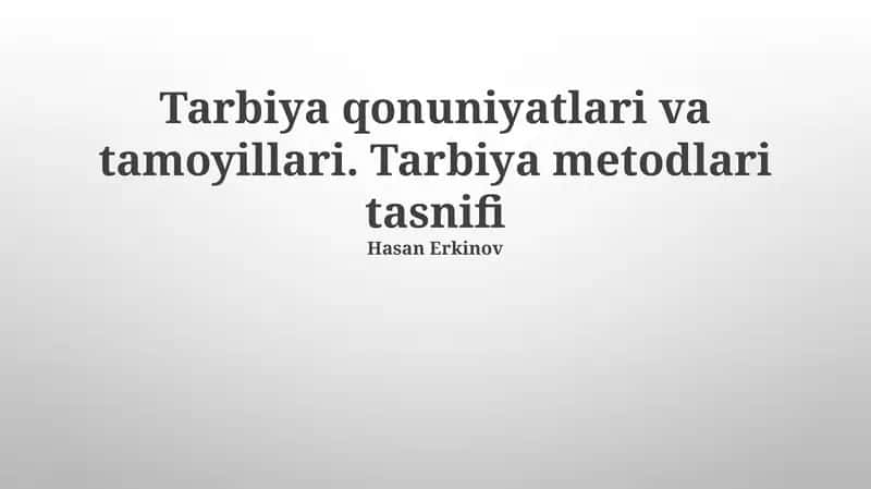 Tarbiya qonuniyatlari va tamoyillari. Tarbiya metodlari tasnifi 1