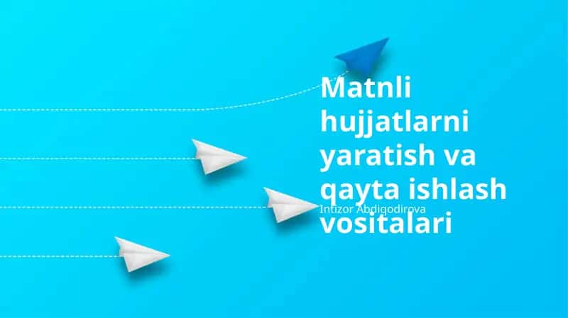 Matnli hujjatlarni yaratish va qayta ishlash vositalari 1