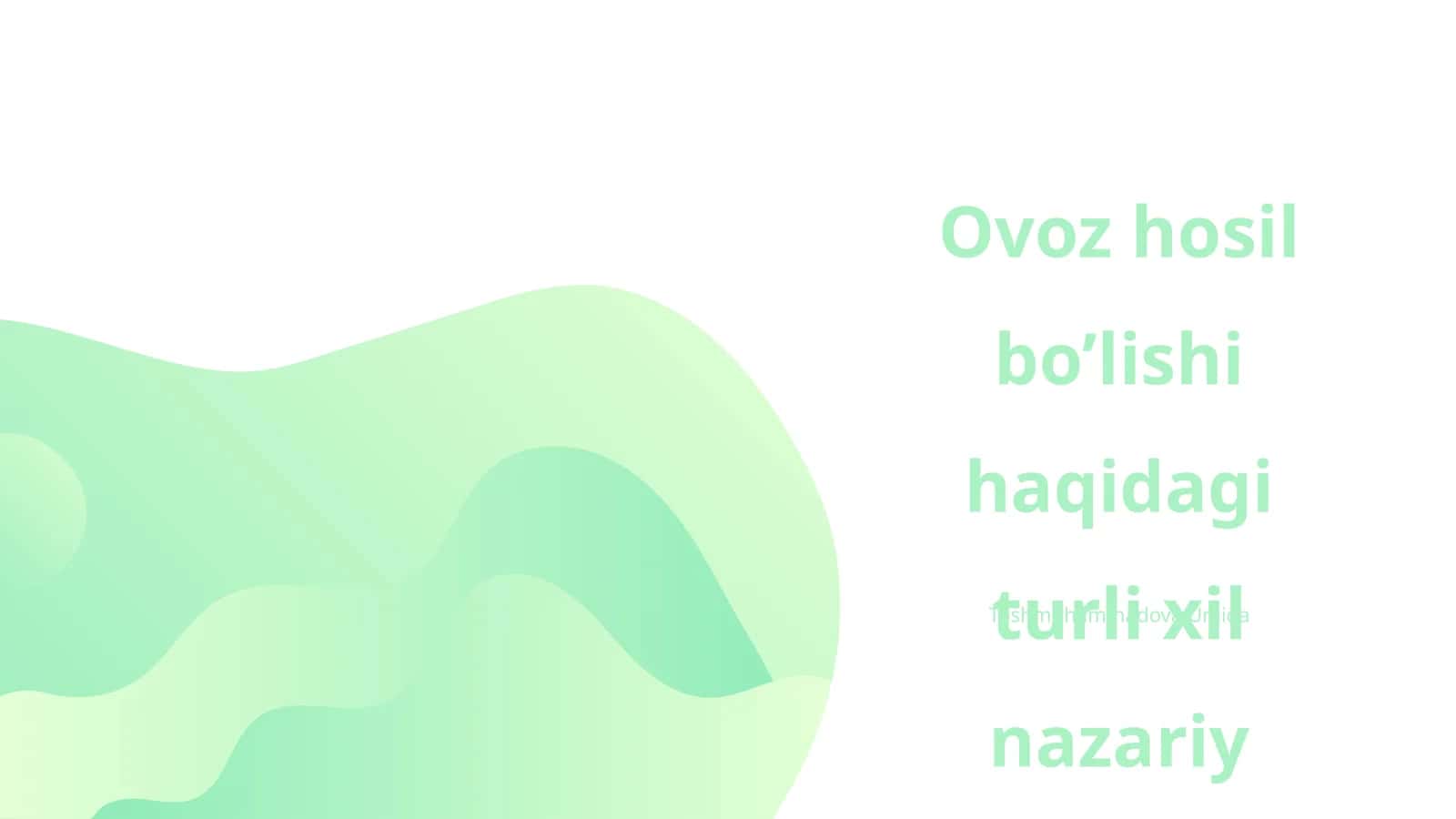 Ovoz hosil bo’lishi haqidagi turli xil nazariy qarashlar 1