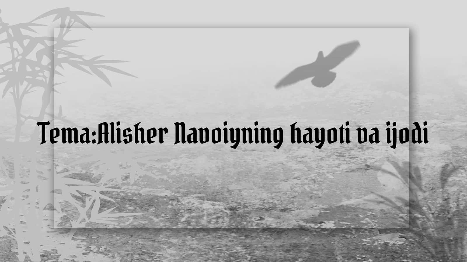 Alisher Navoiyning hayoti va ijodi 1