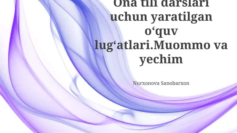 O'zbek tili darsliklari va lug'atlari: Zarurat, tahlil va kamchiliklar 1
