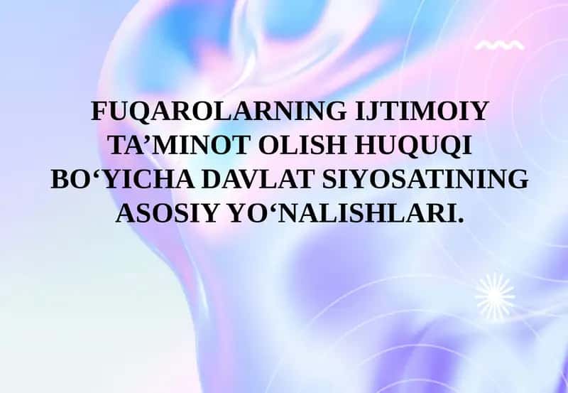 FUQAROLARNING IJTIMOIY TA’MINOT OLISH HUQUQI BO‘YICHA DAVLAT SIYOSATINING ASOSIY YO‘NALISHLARI 1