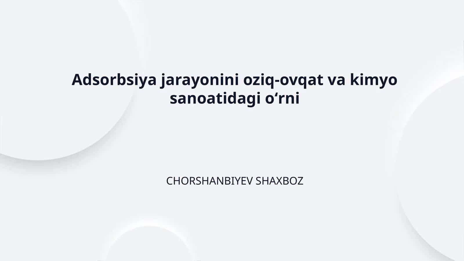 Adsorbsiya jarayonini oziq-ovqat va kimyo sanoatidagi oʻrni 1