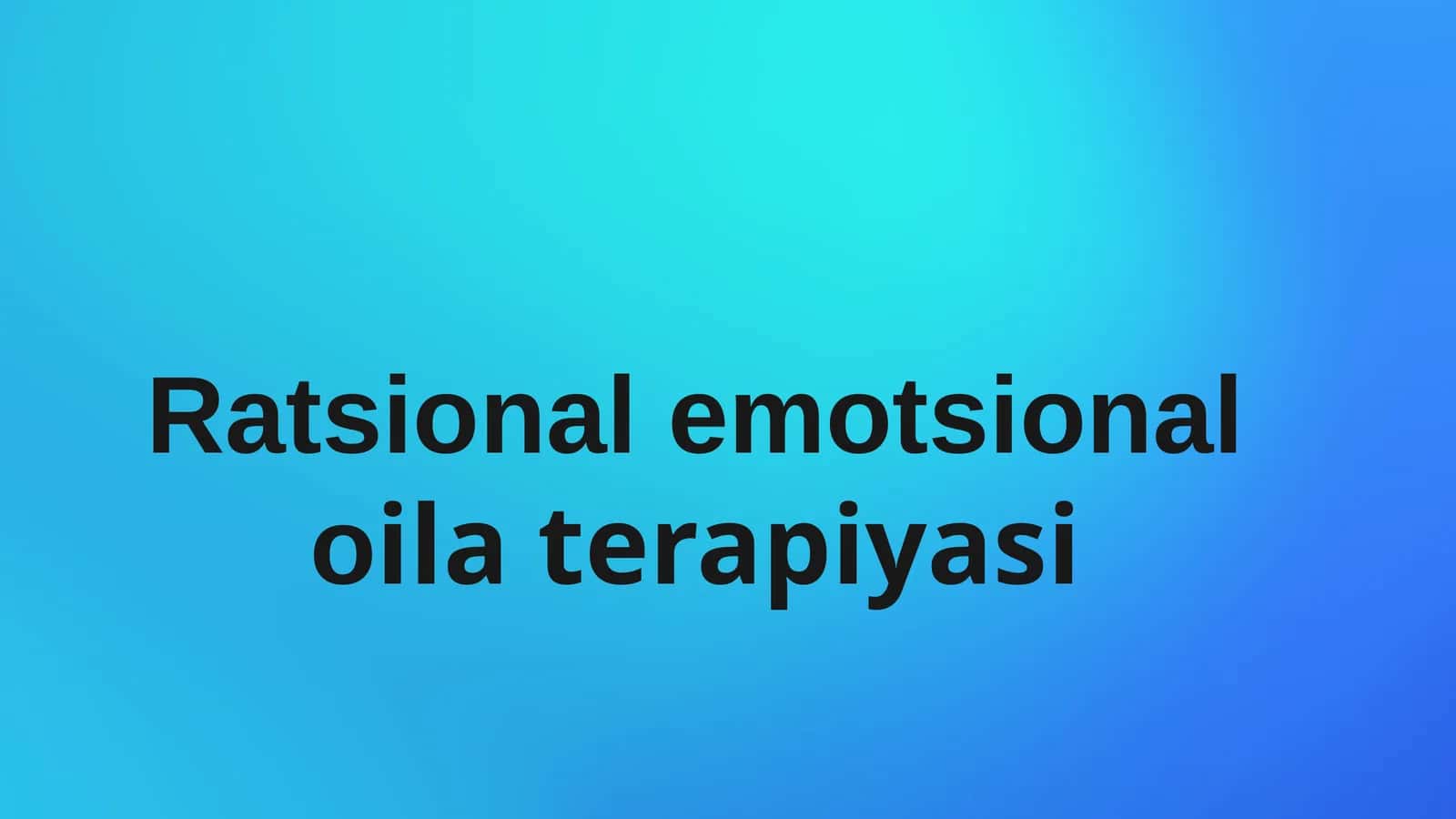 Ratsional-Emotiv Terapiya (RET) 1
