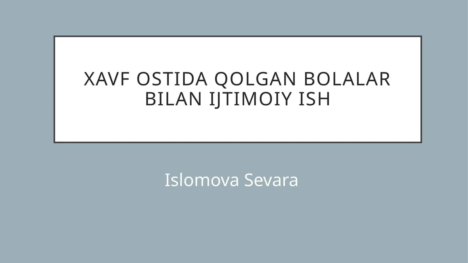 Xavf ostida qolgan bolalar bilan ijtimoiy ish 1