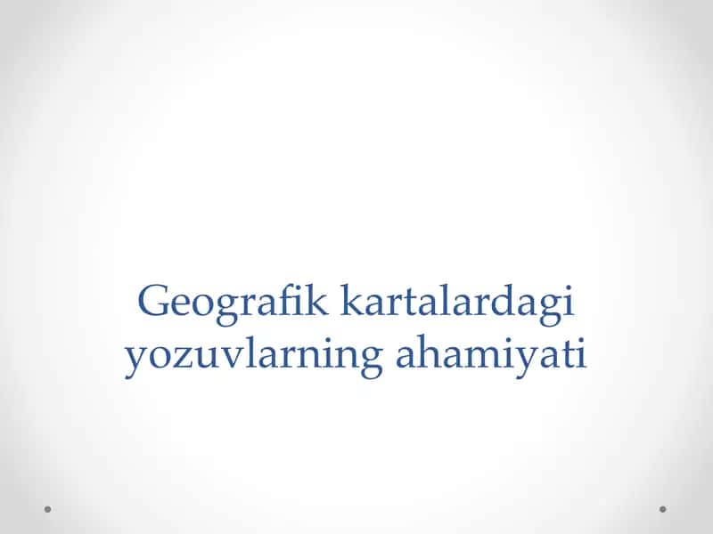 Geografik kartalardagi yozuvlarning ahamiyati 1