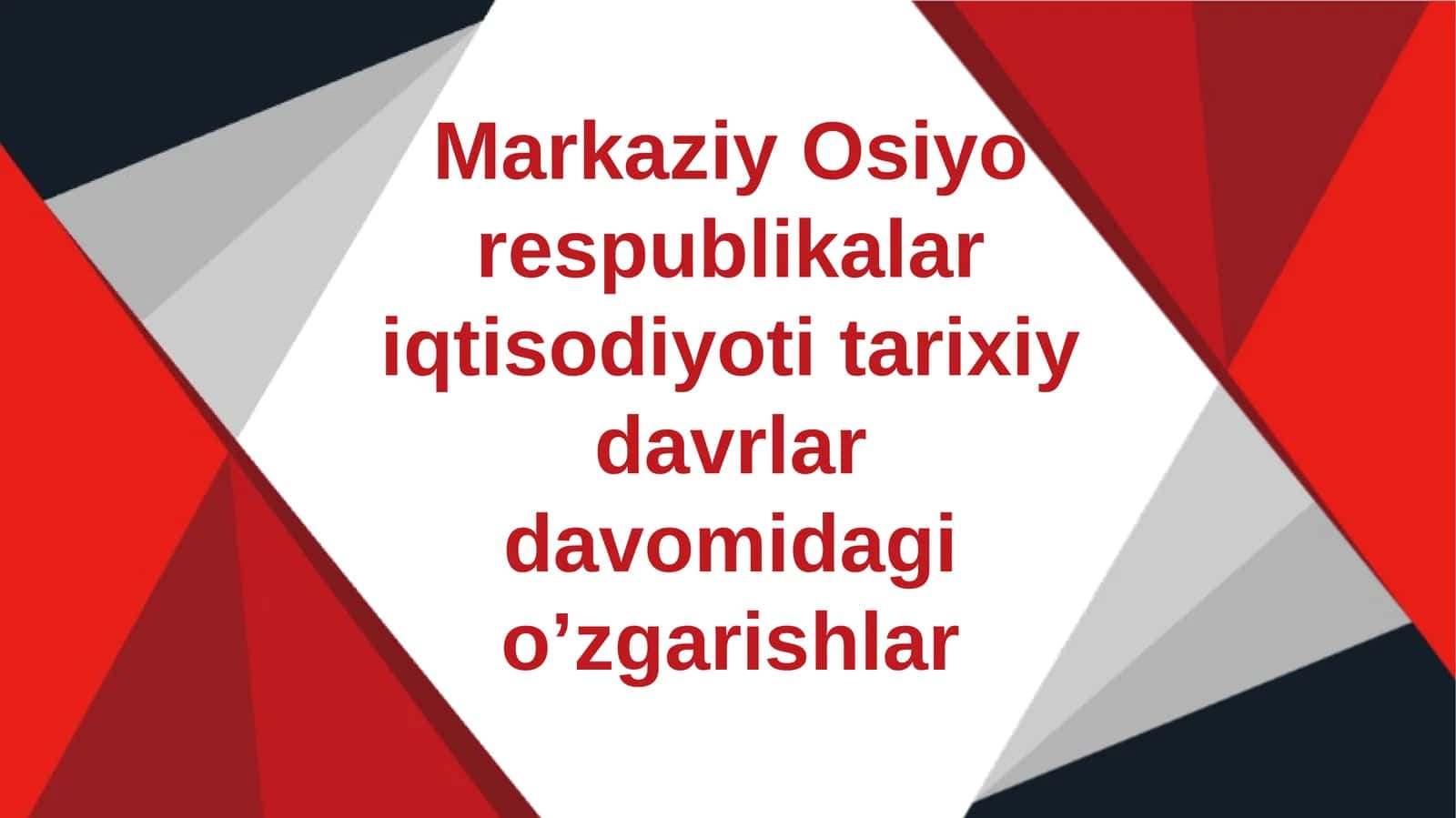 Markaziy Osiyo respublikalar iqtisodiyoti tarixiy davrlar davomidagi o’zgarishlar 1