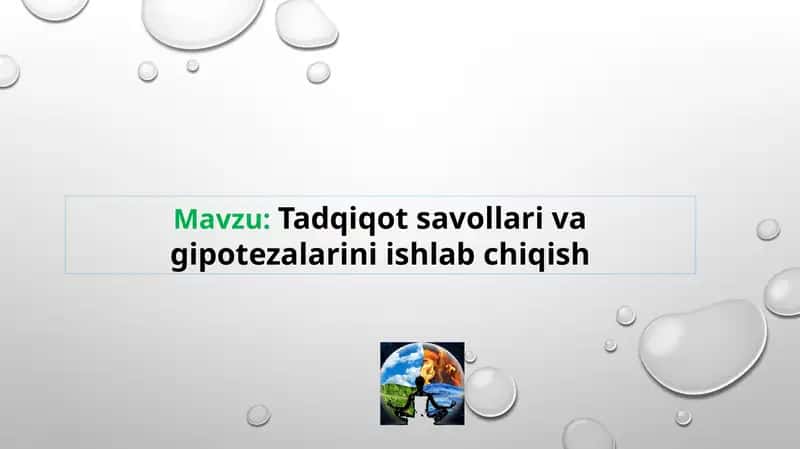 Tadqiqot savollari va gipotezalarini ishlab chiqish 1