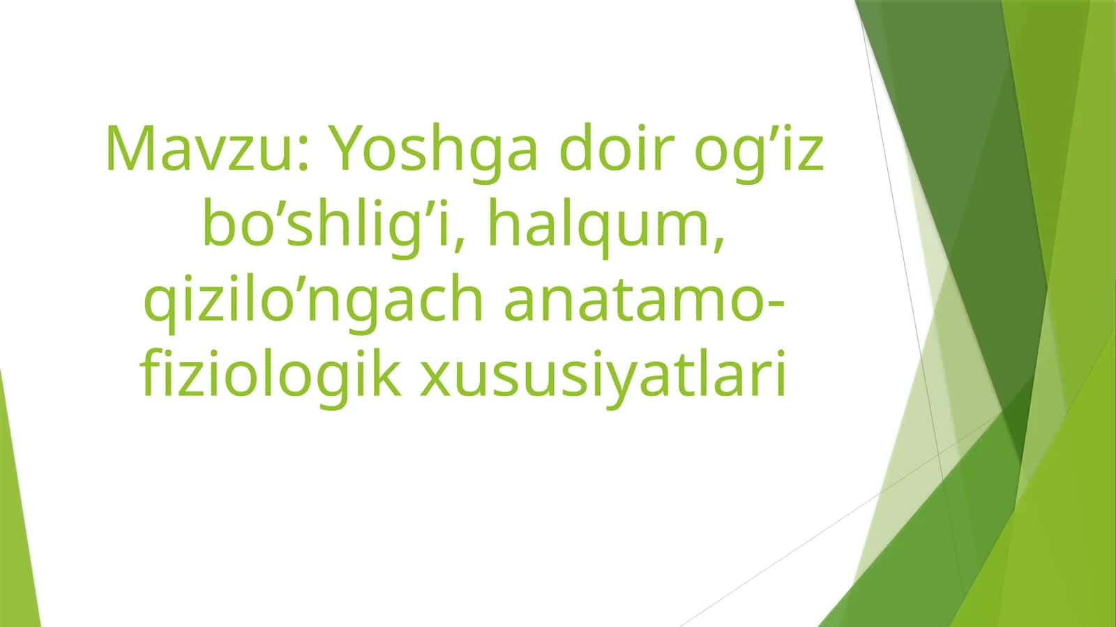 Yoshga doir og’iz bo’shlig’i, halqum, qizilo’ngach anatamo-fiziologik xususiyatlari 1