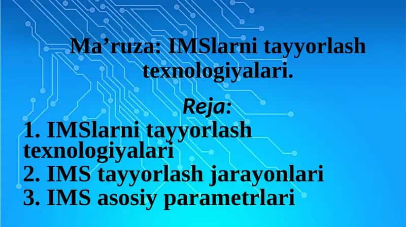 IMSlarni tayyorlash texnologiyalari 1