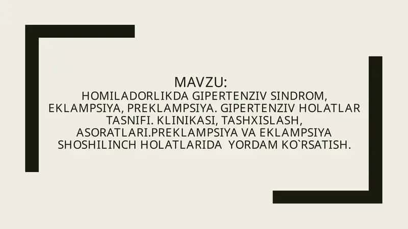 Homiladorlikda gipertenziv sindrom, eklampsiya, preklampsiya. Gipertenziv holatlar tasnifi. Klinikasi, tashxislash 1