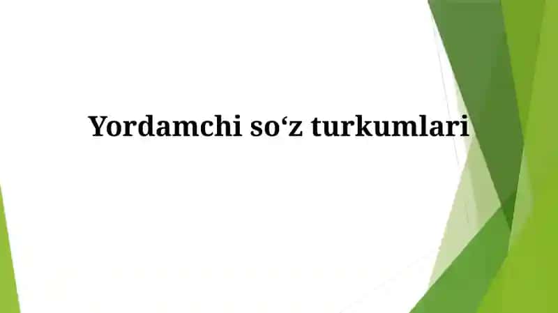 Yordamchi So'z Turkumlari 1