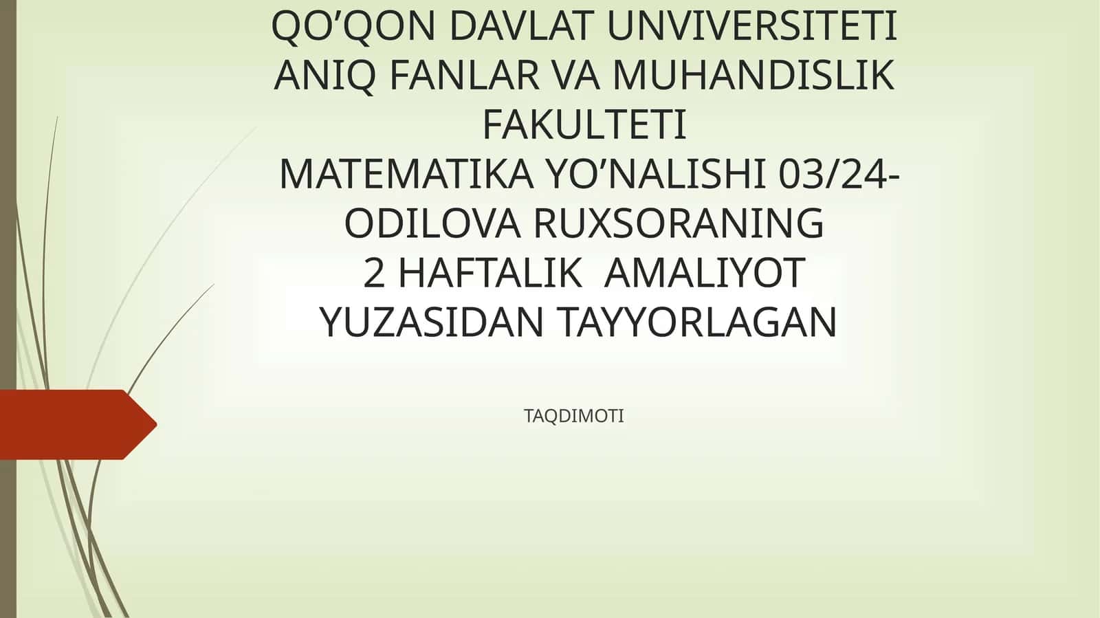 MATEMATIKA YO’NALISHI 03/24-ODILOVA RUXSORANING2 HAFTALIK AMALIYOT YUZASIDAN TAYYORLAGAN TAQDIMOTI 1
