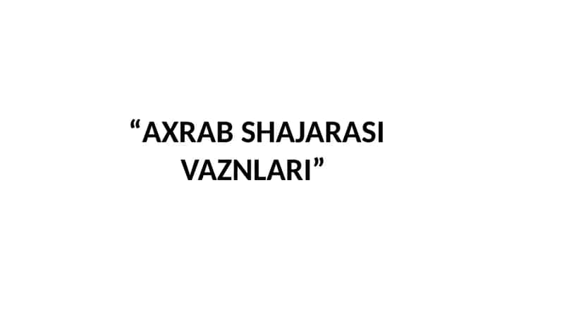 AXRAB SHAJARASI VAZNLARI 1
