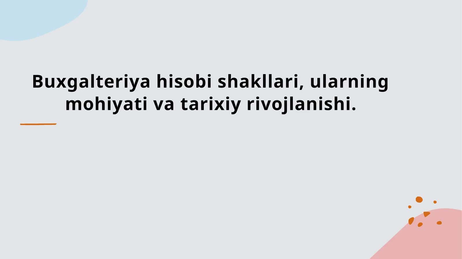 Buxgalteriya hisobi shakllari, ularning mohiyati va tarixiy rivojlanishi 1