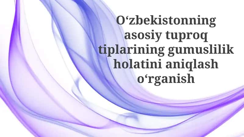 Oʻzbekistonning asosiy tuproq turlari (masalan, takir, jigarrang tuproqlar) bo'yicha gumus miqdori tahlili 1
