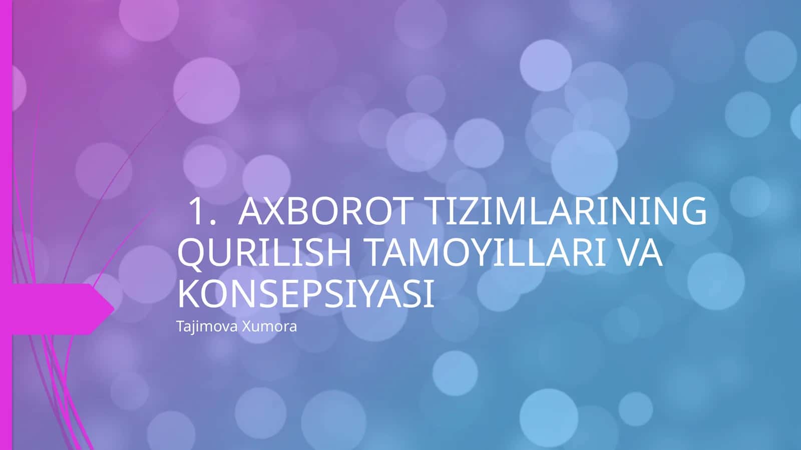 AXBOROT TIZIMLARINING QURILISH TAMOYILLARI VA KONSEPSIYASI 1