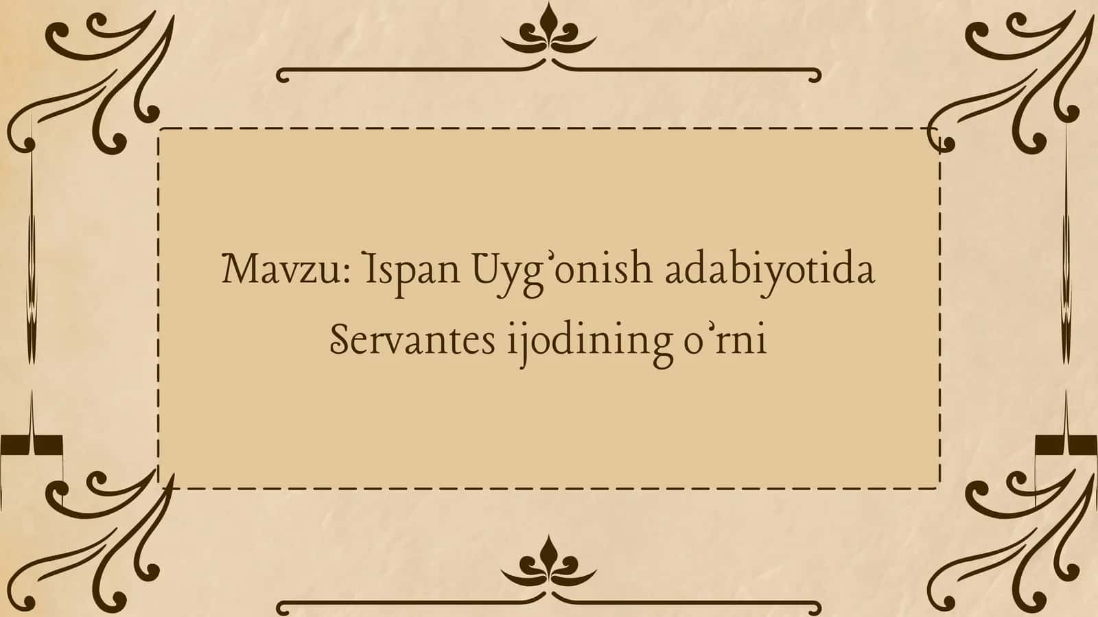 Ispan Uyg’onish adabiyotida Miquel de Servantesijodiningo’rni 1
