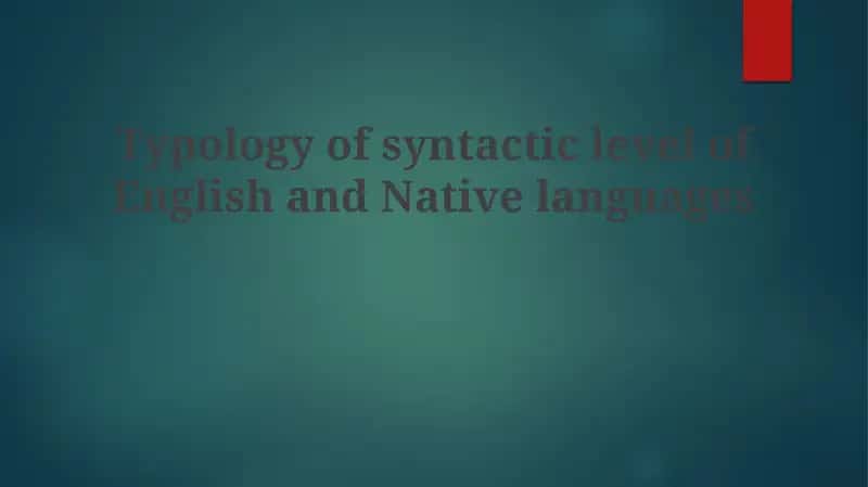 Typology of Syntactic Level of English and Native Languages 1