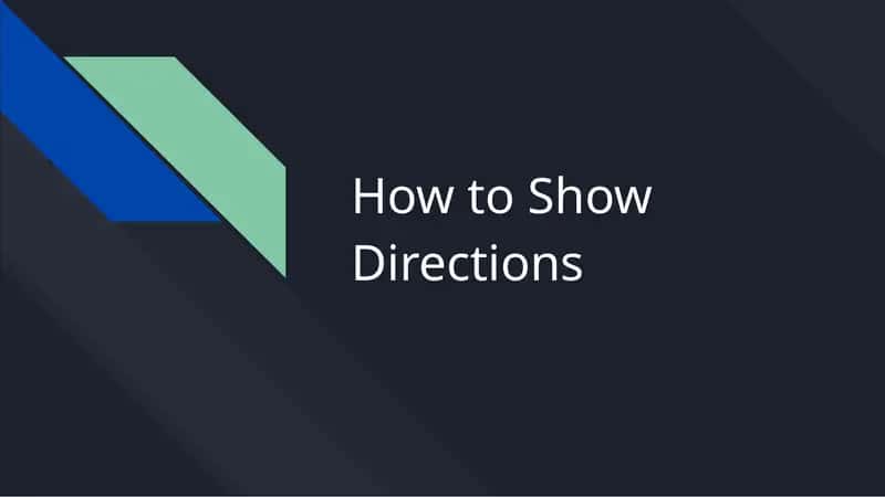 How to Show Directions 1
