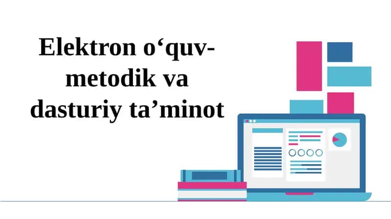Elektrono‘quv-metodik va dasturiy ta’minot 1