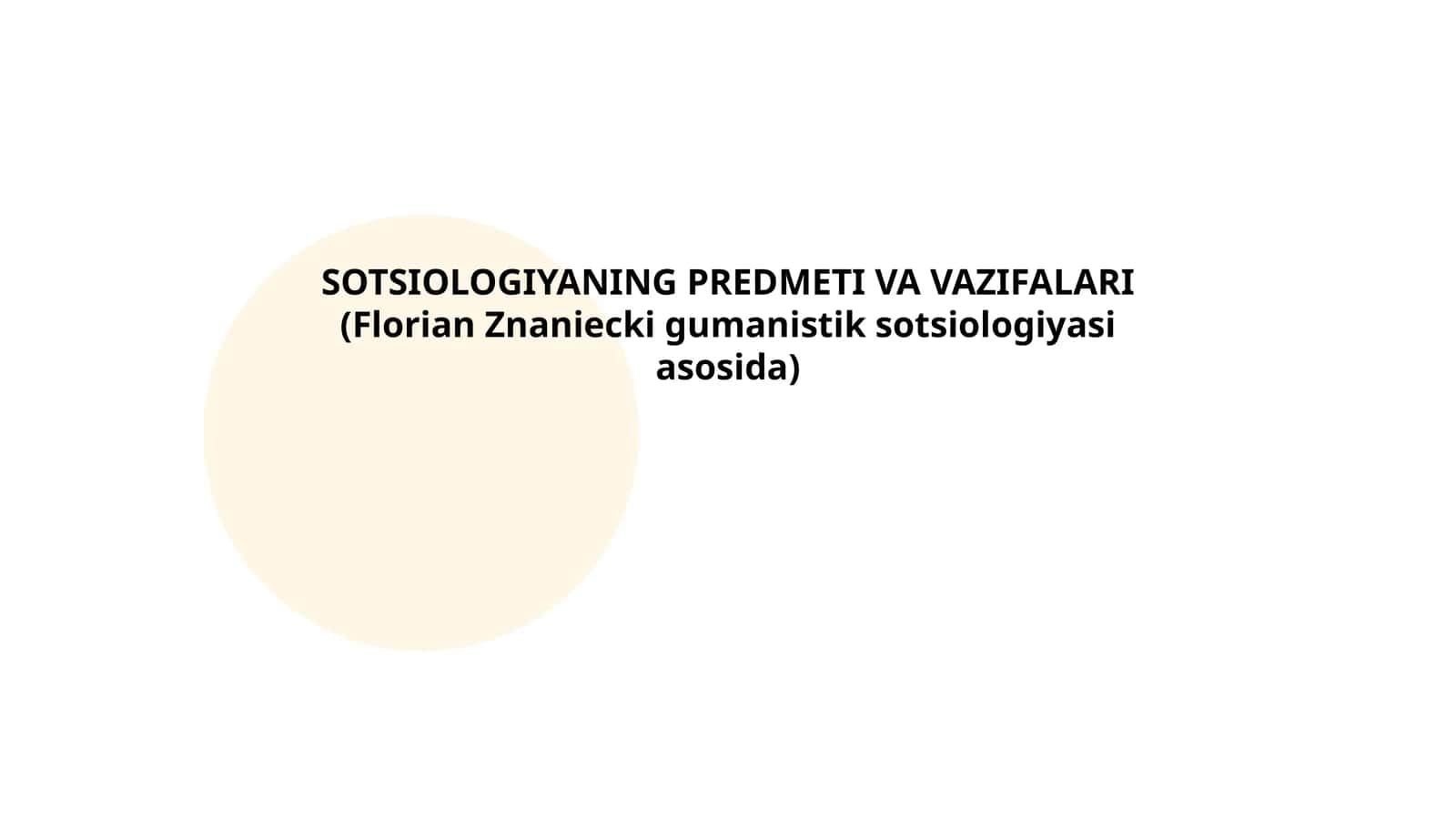 SOTSIOLOGIYANING PREDMETI VA VAZIFALARI (Florian Znaniecki gumanistik sotsiologiyasi asosida) 1