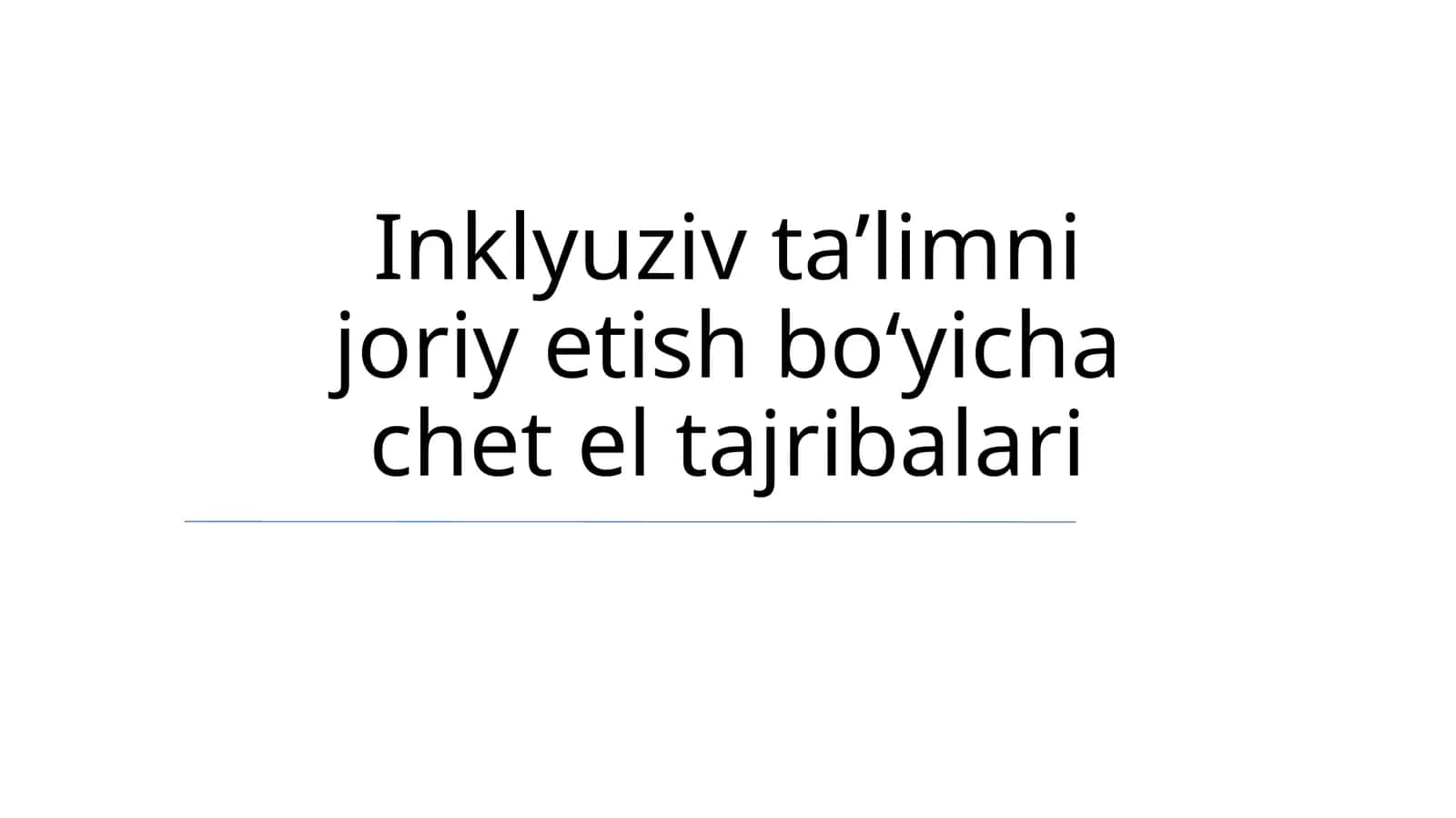 Inklyuziv taʼlimni joriy etish boʻyicha chet el tajribalari 1