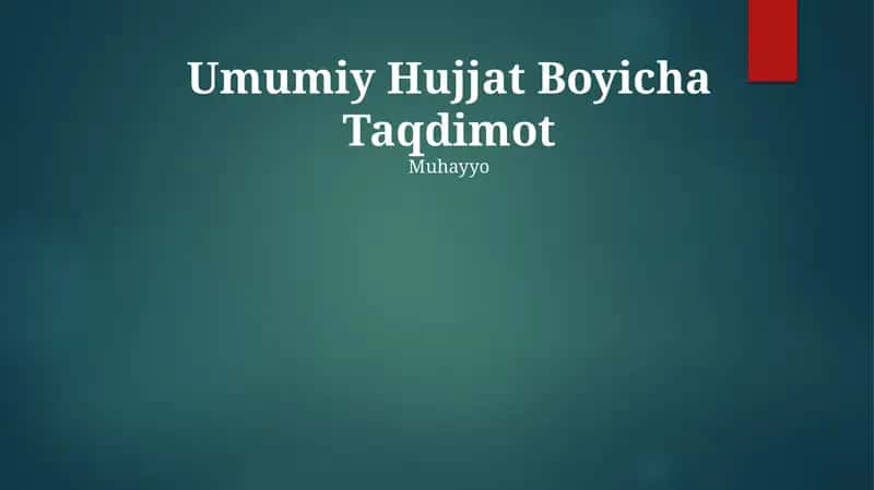 Umumiy Hujjat Boyicha Taqdimot 1