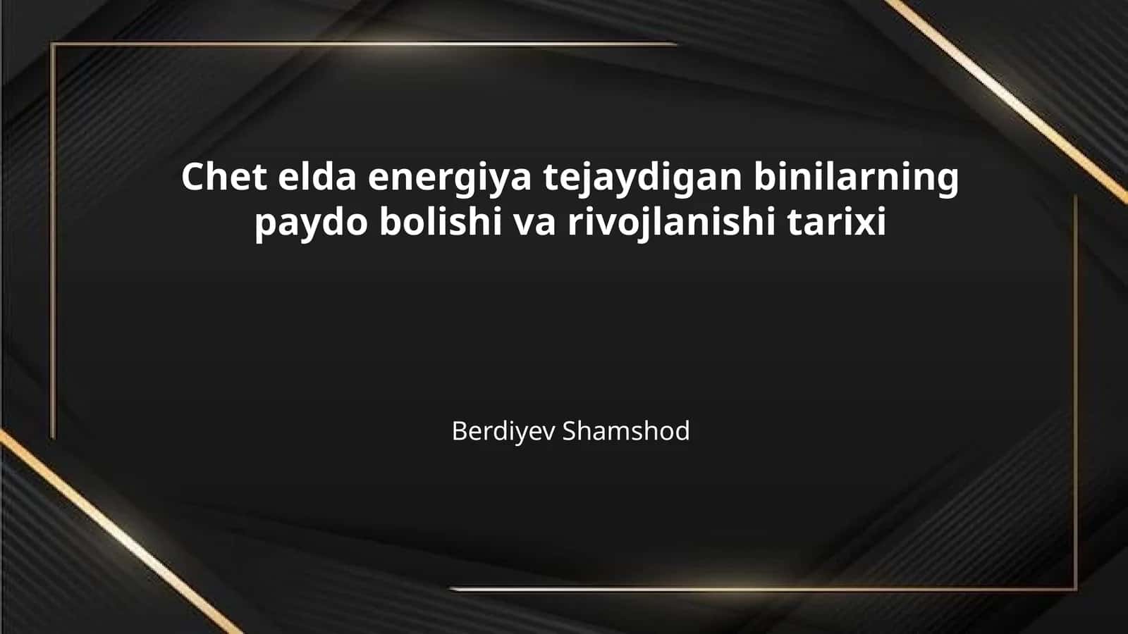 Chet elda energiya tejaydigan binilarning paydo bolishi va rivojlanishi tarixi 1