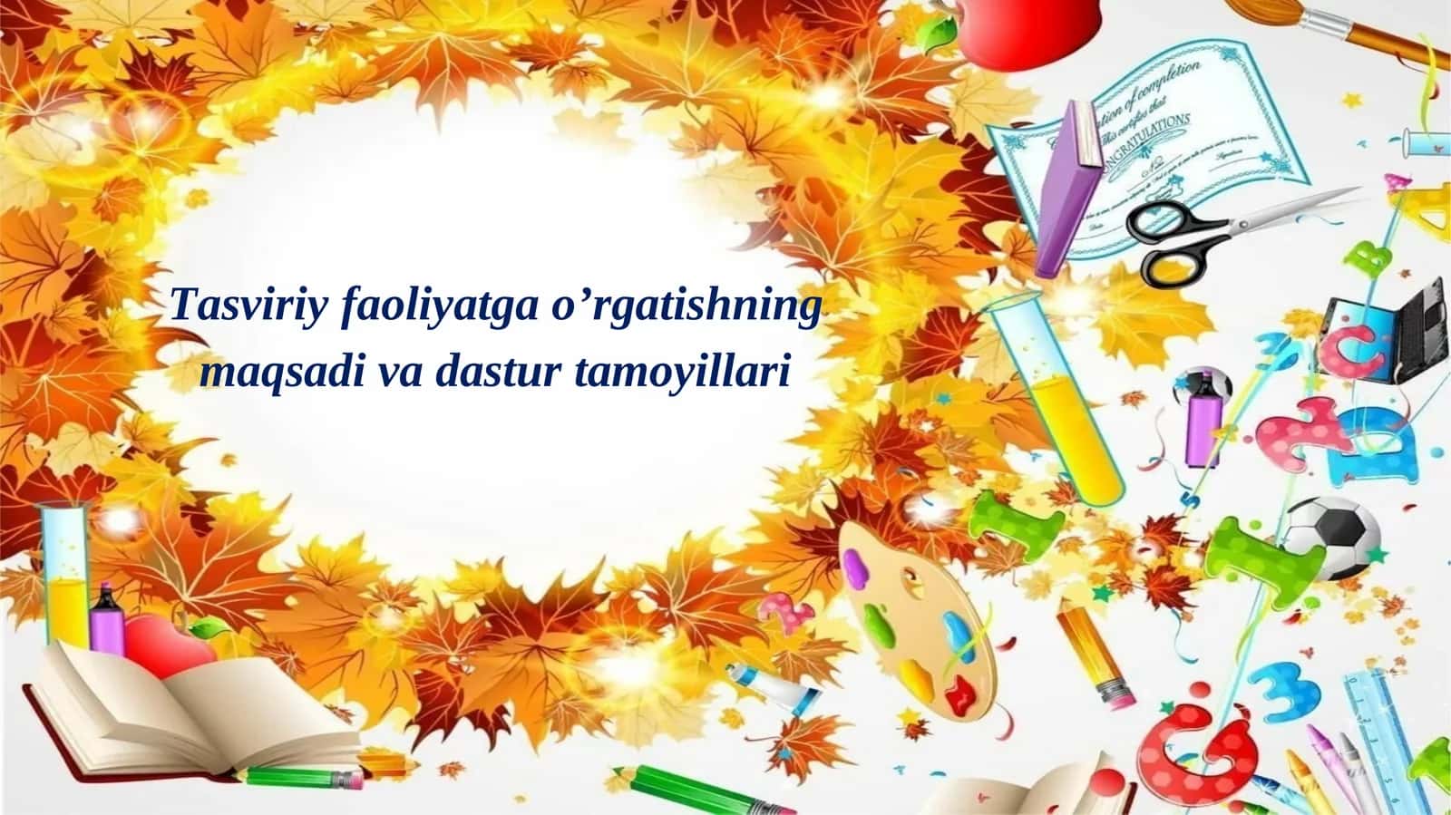 Tasviriy faoliyatga o’rgatishning maqsadi va dastur tamoyillari 1