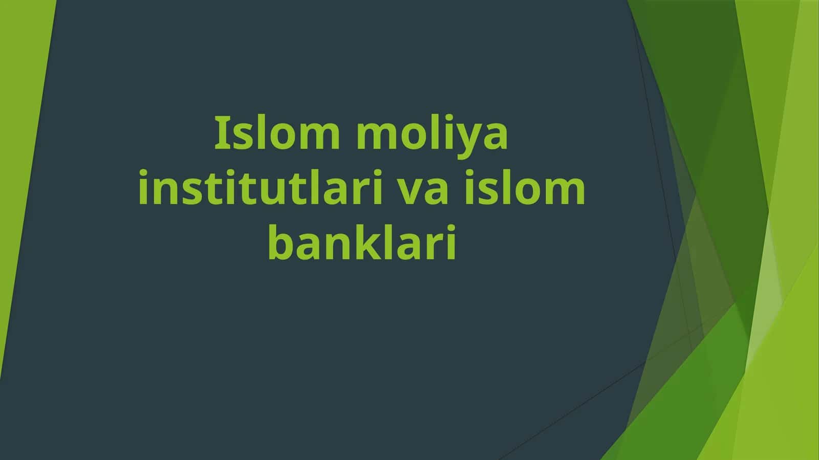Islom moliya institutlari va islom banklari 1