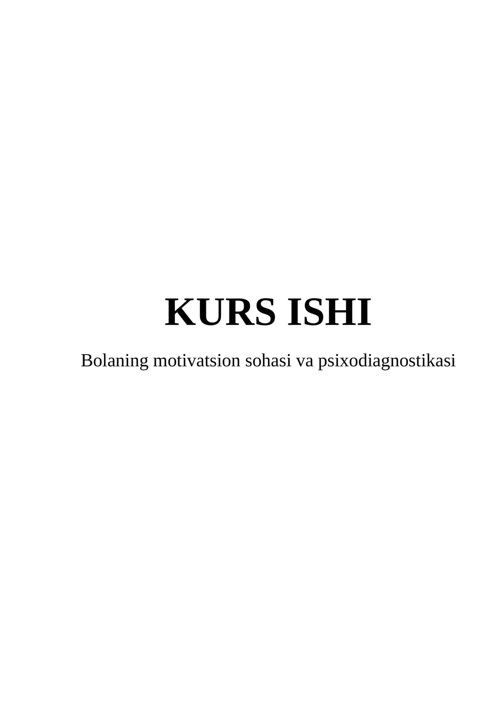 Bolaning motivatsion sohasi va psixodiagnostikasi kurs ishi 1