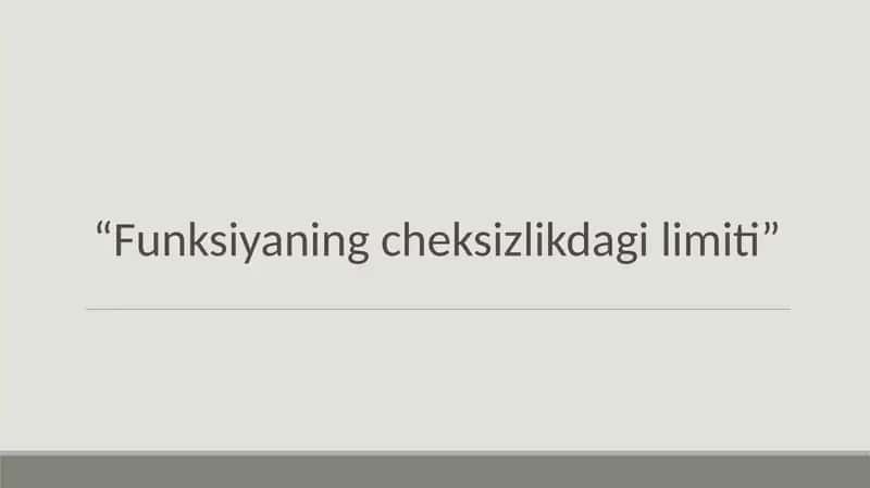 Funksiyaning cheksizlikdagi limiti 1