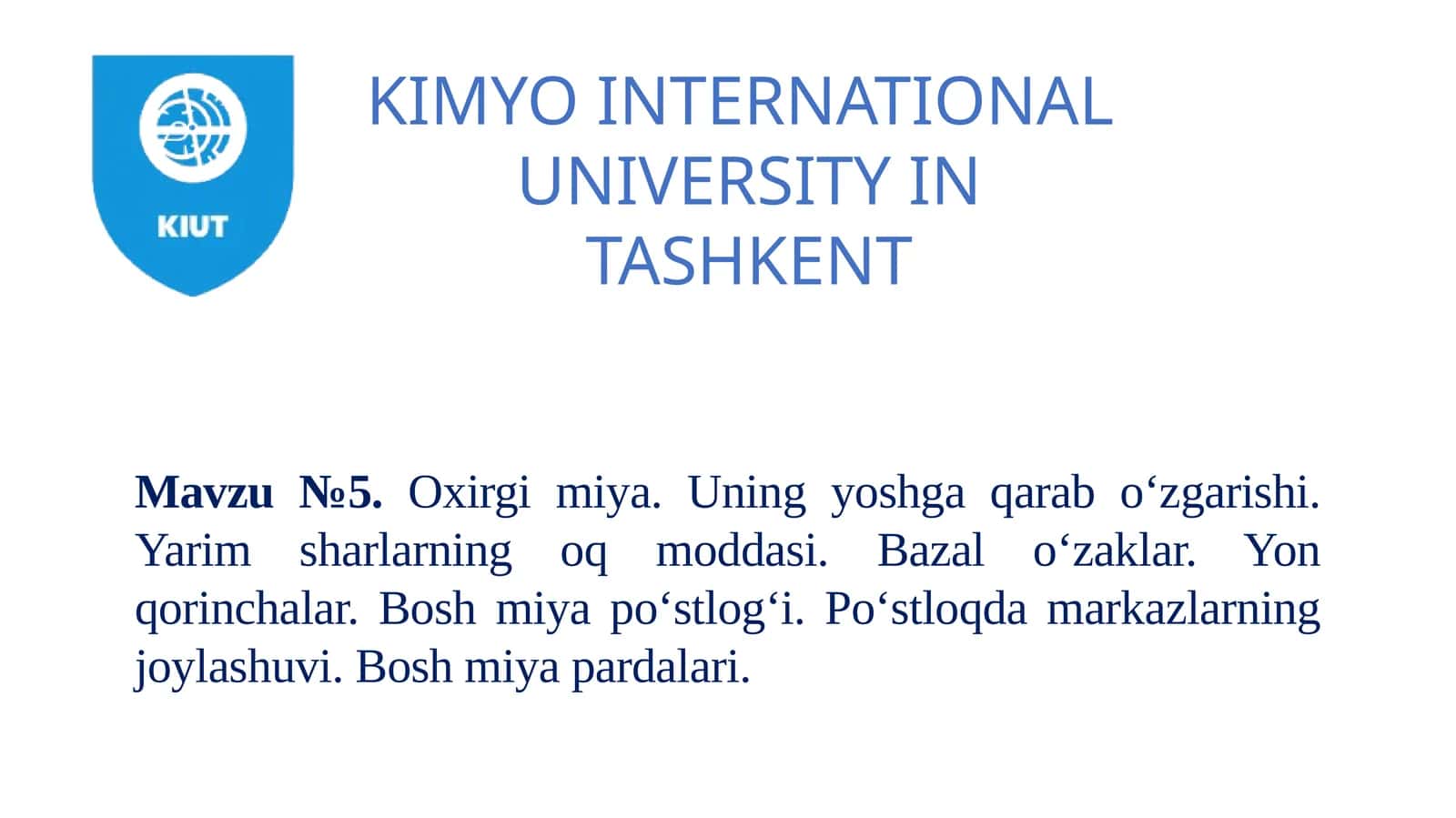 Mavzu№5.Oxirgi miya. Uning yoshga qarab o‘zgarishi. Yarim sharlarning oq moddasi. Bazal o‘zaklar. Yon qorinchalar. Bosh miya po‘stlog‘i. Po‘stloqda markazlarning joylashuvi. Bosh miya pardalari 1