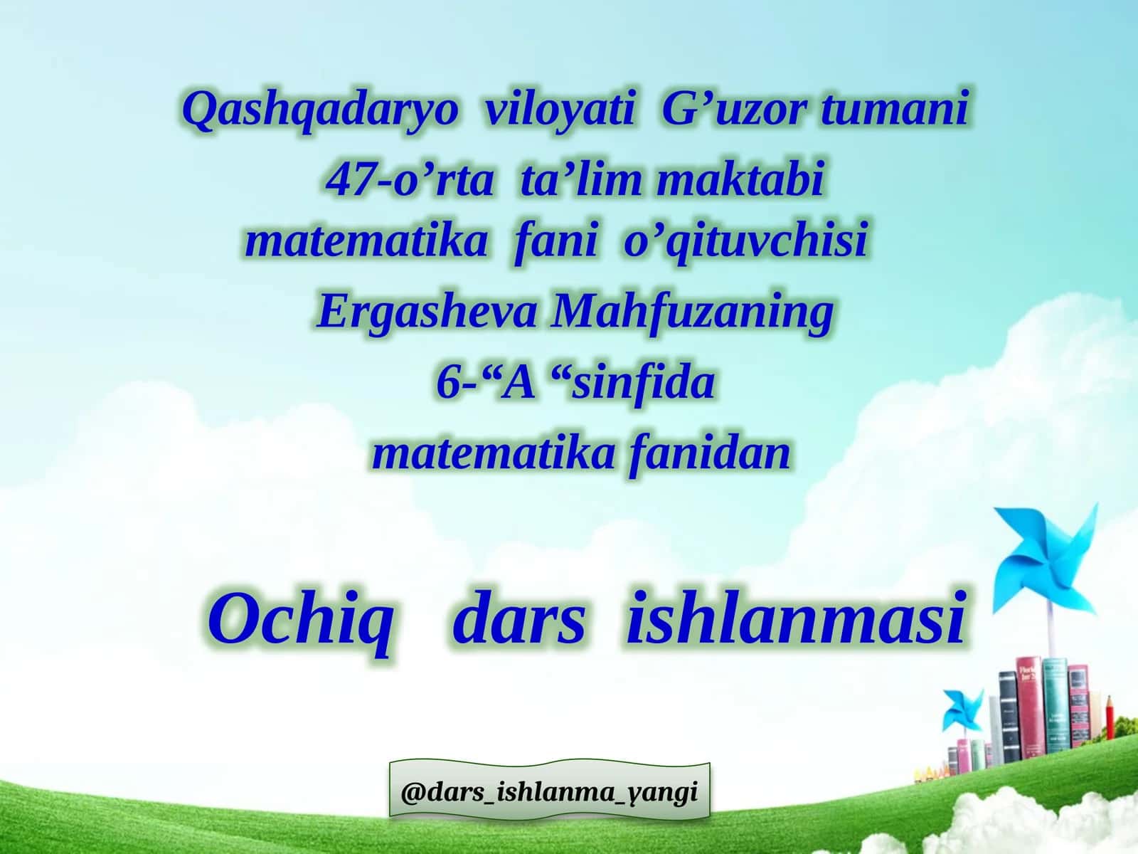 6-“A” sinfi matematika fanidan Ochiq dars ishlanmasi 1