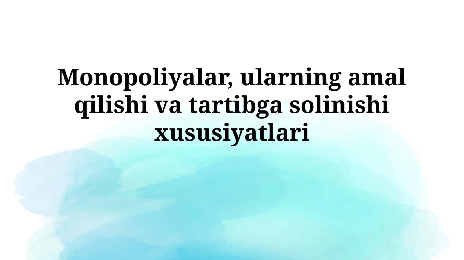 Monopoliyalar, ularning amal qilishi va tartibgasolinishixususiyatlari 1