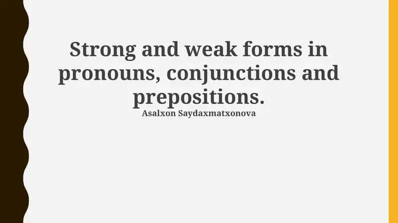 Strong and weak forms in pronouns, conjunctions and prepositions 1
