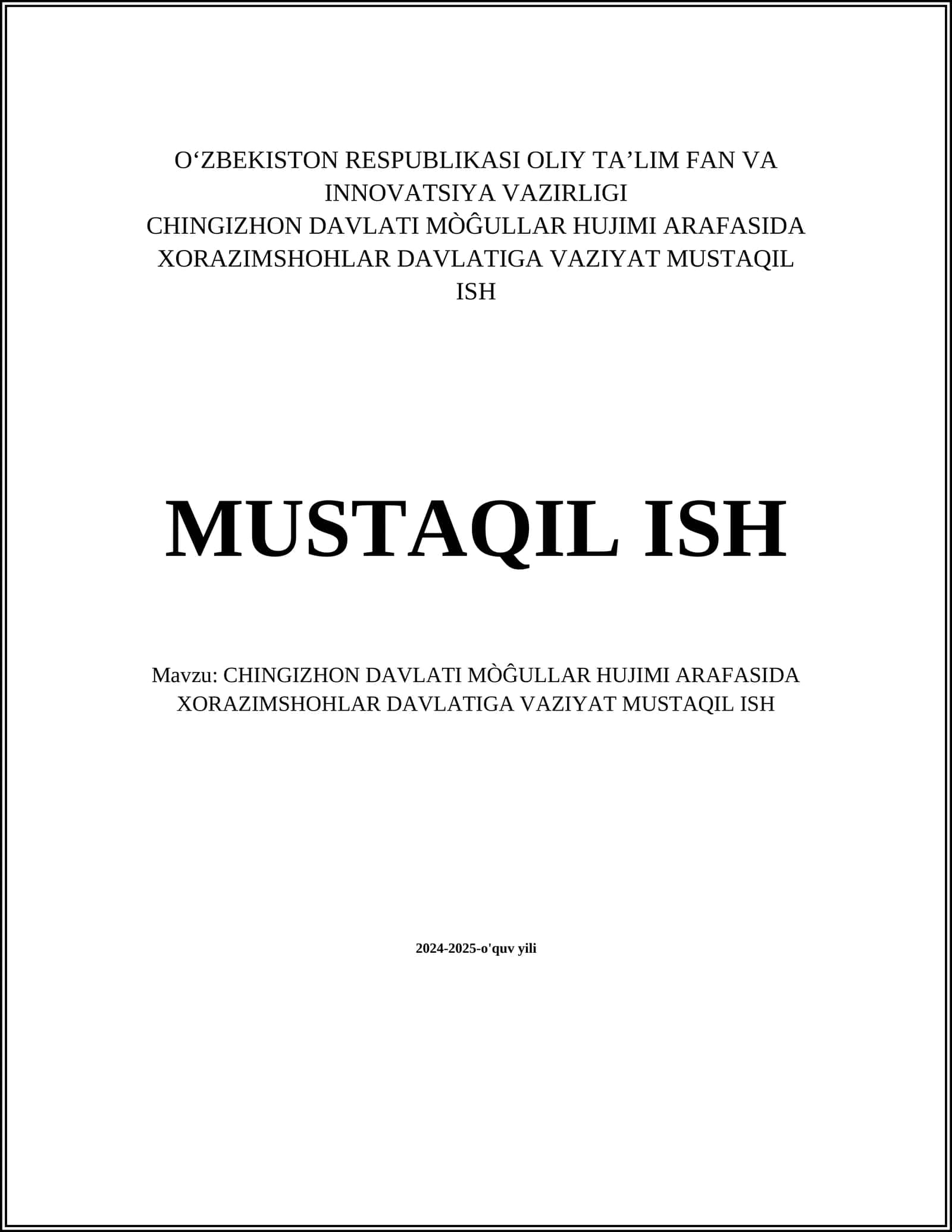 CHINGIZHON DAVLATI MÒĜULLAR HUJIMI ARAFASIDA XORAZIMSHOHLAR DAVLATIGA VAZIYAT MUSTAQIL ISH 1