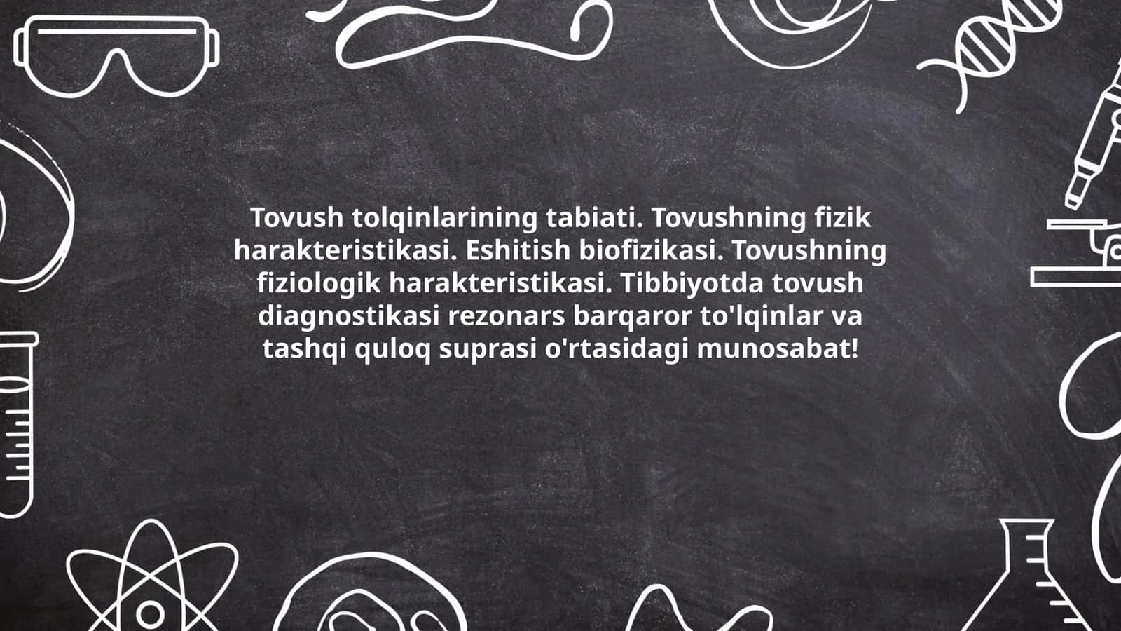 Tovush tolqinlarining tabiati. Tovushning fizik harakteristikasi. Eshitish biofizikasi. Tovushning fiziologik harakteristikasi 1