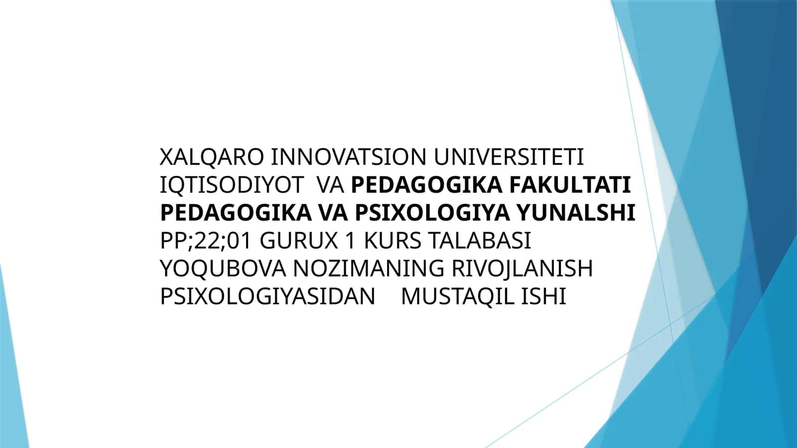 PEDAGOGIKA VA PSIXOLOGIYA YUNALSHIPP;22;01 GURUX 1 KURS TALABASI YOQUBOVA NOZIMANING RIVOJLANISH PSIXOLOGIYASIDAN MUSTAQIL ISHI 1