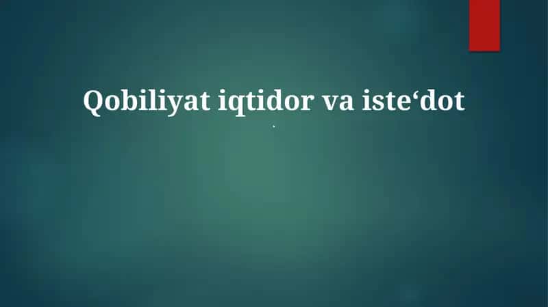 Qobiliyat iqtidor va iste‘dot 1