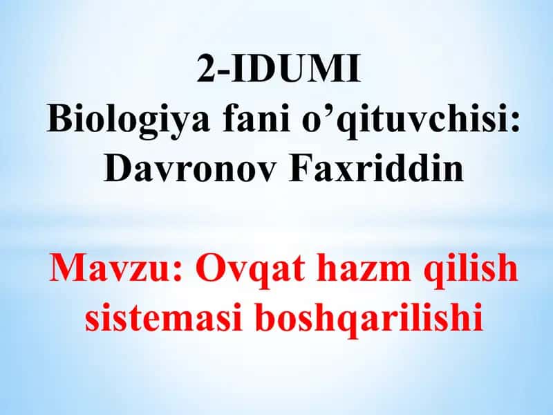Biologiya fani o’qituvchisi: Davronov Faxriddin 1