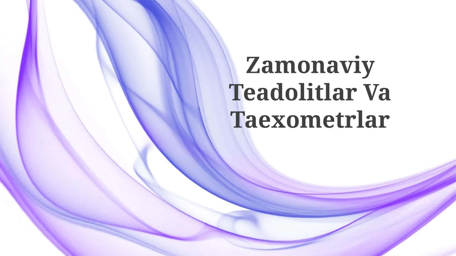 Zamonaviy TeadolitlarVaTaexometrlar 1