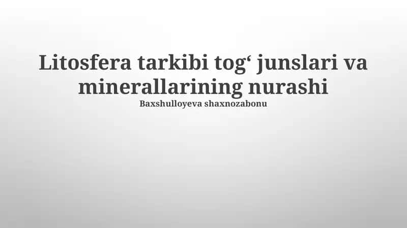Litosfera tarkibi tog‘ junslari va minerallarining nurashi 1